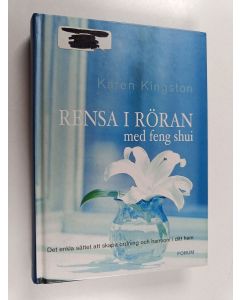Kirjailijan Karen Kingston käytetty kirja Rensa i röran med feng shui