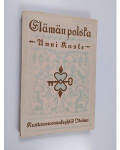 Kirjailijan Anni Kaste käytetty kirja Elämän polska (lukematon)