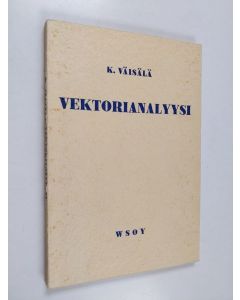 Kirjailijan Kalle Väisälä käytetty kirja Vektorianalyysi