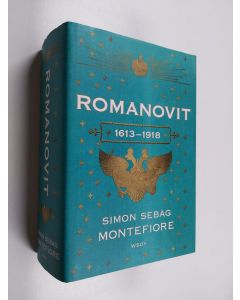Kirjailijan Simon Sebag Montefiore käytetty kirja Romanovit : 1613-1918