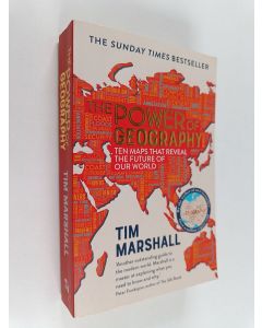 Kirjailijan Tim Marshall käytetty kirja The Power of Geography - Ten Maps That Reveal the Future of Our World