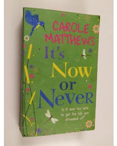 Kirjailijan Carole Matthews käytetty kirja It's Now Or Never