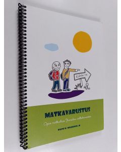 Kirjailijan Ralph W. Neighbour käytetty teos Matkavarustus : opas matkallasi Jumalan valtakunnassa