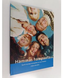 käytetty kirja Hammas hampaalta : hyviä neuvoja hampaiden ja suun hoitoon- koko elämäksi