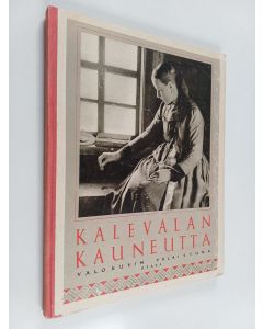 käytetty kirja Kalevalan kauneutta : valokuvin valaistuja runosäkeitä