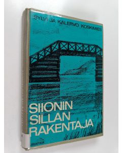 Kirjailijan Sylvi Koskimies käytetty kirja Siionin sillanrakentaja