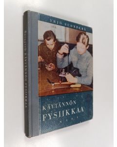 Kirjailijan Yrjö Suonperä käytetty kirja Käytännön fysiikkaa