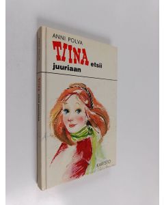 Kirjailijan Anni Polva käytetty kirja Tiina etsii juuriaan