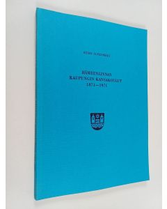 Kirjailijan Eero Ilvesmäki käytetty kirja Hämeenlinnan kaupungin kansakoulut 1871-1971