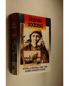 Tekijän Martti Sinerma  käytetty kirja Nainen sodassa : kotona ja rintamalla 1939-1945 Suomen vapauden puolesta