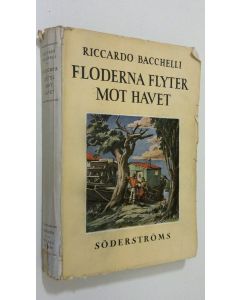 Kirjailijan Riccardo Bacchelli käytetty kirja Floderna flyter mot havet