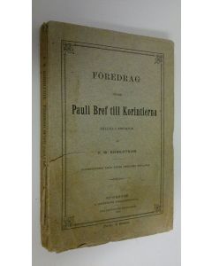 Kirjailijan F. W. Robertson käytetty kirja Föredrag öfver Pauli bref till Korintierna hållna i Brighton