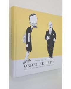 Kirjailijan Göran Wallen käytetty kirja Ordet är fritt : Finlands svenska publicistförbund 100 år