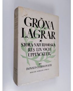 Kirjailijan Donald Culross Peattie käytetty kirja Gröna lagrar : stora naturforskares liv och upptäckter