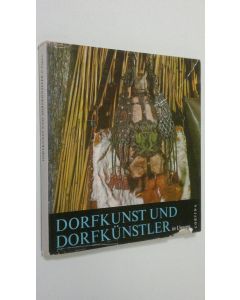 Kirjailijan Karoly Gink käytetty kirja Dorfkunst und dorfkunstler in Ungarn