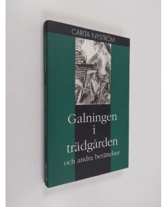 Kirjailijan Carita Nyström käytetty kirja Galningen i trädgården : och andra berättelser