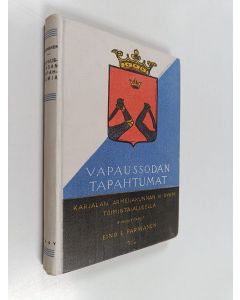 Kirjailijan Eino I. Parmanen käytetty kirja Vapaussodan tapahtumat Karjalan armeijakunnan kolmannen rykmentin toiminta-alueella