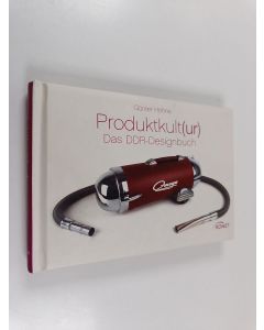 Kirjailijan Günter Höhne käytetty kirja Produktkult(ur) : Das DDR-Designbuch