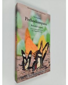 Kirjailijan Tari Haahtela käytetty kirja Perhoskompassi : Butterfly compass, osa 2 : Latinalainen Amerikka (ERINOMAINEN)