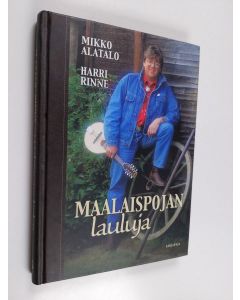 Kirjailijan Mikko Alatalo käytetty kirja Maalaispojan lauluja