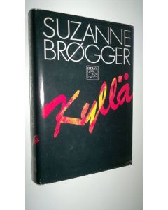 Kirjailijan Suzanne Brögger käytetty kirja Kyllä