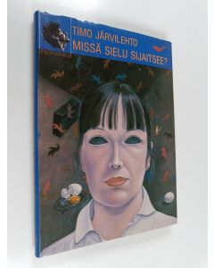 Kirjailijan Timo Järvilehto käytetty kirja Missä sielu sijaitsee : psyykkisen toiminnan hermostollinen perusta