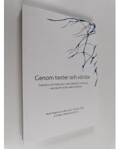 käytetty kirja Genom texter och världar. Svenska och litteratur med didaktisk inriktning - festskrift till Ria Heilä-Ylikallio