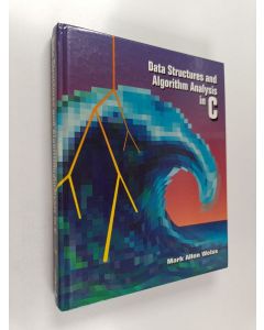 Kirjailijan Mark Allen Weiss käytetty kirja Data structures and algorithm analysis in C
