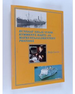 Kirjailijan Reijo Lavon käytetty kirja Runsaat neljä vuosikymmentä rahti- ja matkustajaliikenteen pestissä