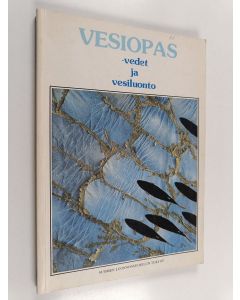 Tekijän Kati Tyystjärvi-Muuronen käytetty kirja Vesiopas : vedet ja vesiluonto