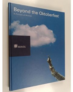 käytetty kirja Beyond the oktoberfest : a portrait of munich
