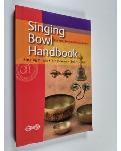 Kirjailijan Eva Rudy Jansen & Dick de Ruiter käytetty kirja Singing Bowl Handbook : Singing Bowls, Tingshaws, Bell, Dorje