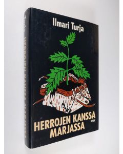 Kirjailijan Ilmari Turja käytetty kirja Herrojen kanssa marjassa (ERINOMAINEN)