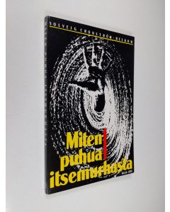 Kirjailijan Solveig Cronström-Beskow käytetty kirja Miten puhua itsemurhasta