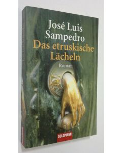 Kirjailijan Jose Luis Sampedro käytetty kirja Das etruskische Lächeln : roman (ERINOMAINEN)