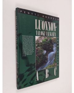 Kirjailijan Pentti Koskelo käytetty kirja Luonnonvalokuvauksen abc