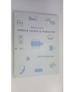 Kirjailijan Markus Similä käytetty kirja Pyörein luvuin ja pilkulleen : Helsingin ekonomit ry:n liikkeenjohdon kerho 1941-1991