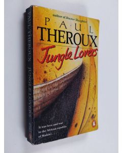 Kirjailijan Paul Theroux käytetty kirja Jungle lovers