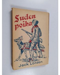 Kirjailijan Jack London käytetty kirja Suden poika : kertomuksia Pohjan periltä