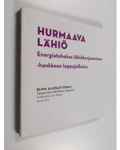 käytetty kirja Hurmaava lähiö : energiatehokas lähiökorjaaminen -hankkeen loppujulkaisu