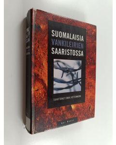 Tekijän Erkki Vettenniemi  käytetty kirja Suomalaisia vankileirien saaristossa