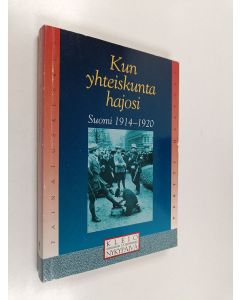 Kirjailijan Pertti Haapala käytetty kirja Kun yhteiskunta hajosi : Suomi 1914-1920