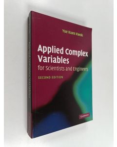 Kirjailijan Yue Kuen Kwok käytetty kirja Applied complex variables for scientists and engineers