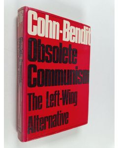 Kirjailijan Daniel Cohn-Bendit käytetty kirja Obsolete communism : the left-wing alternative