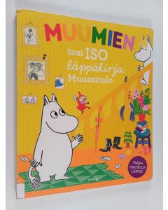 Kirjailijan Tove Jansson käytetty kirja Muumien tosi ISO läppäkirja: Muumitalo