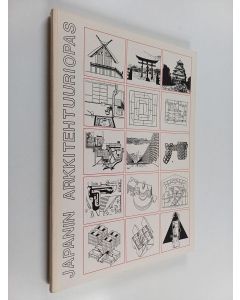 Tekijän Arvi ym. Ilonen  käytetty kirja Japanin arkkitehtuuriopas