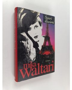 Kirjailijan Mika Waltari käytetty kirja Suuri illusioni