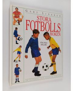 Kirjailijan Gary Lineker käytetty kirja Stora fotbollsboken för unga spelare