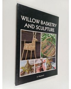 Kirjailijan Jo Hammond käytetty kirja Willow basketry and sculpture