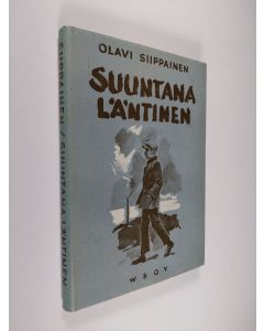 Kirjailijan Olavi Siippainen käytetty kirja Suuntana läntinen